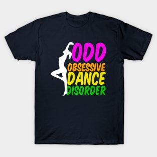 Obsessive Dance Disorder T-Shirt